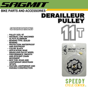 SAGMIT REAR DERAILLEUR PULLEY CNC AL7075 Sealed Bearing 11T / 13T / 15T